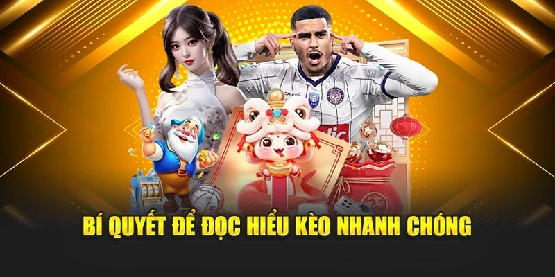 Bí quyết để đọc hiểu kèo nhanh chóng
