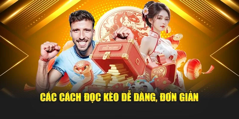Các cách đọc kèo dễ dàng, đơn giản