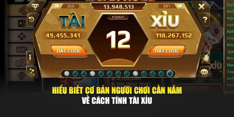 Hiểu biết cơ bản người chơi cần nắm về cách tính tài xỉu