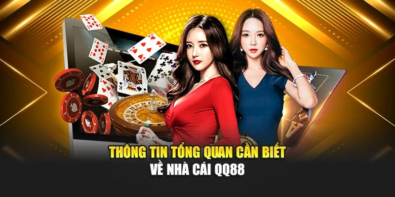 Thông tin tổng quan cần biết về nhà cái QQ88